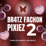 BR4TZ FACHON PIXIEZ 2