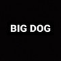 BIG DOG (Explicit)