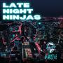 Late Night Ninjas (Explicit)