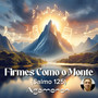 Firmes Como O Monte (Salmo 125)