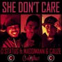 She Don't Care (feat. MaddMann & Cauze) [Explicit]