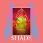 SHADE (feat. Kiid Dreamer)