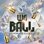 We Ball (feat. Hlywd, DOM Jr. & Blunt G.) [Explicit]