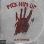 Pick Him Up (Explicit)