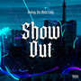 Show Out (Explicit)