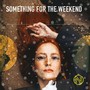 Something for the Weekend