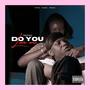 Do You Love Me (Explicit)