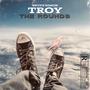 The Rounds (feat. TROY) [Explicit]