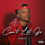 Can't Let Go (Explicit)