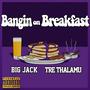 Bangin' on Breakfast (Explicit)