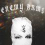 ENEMY ARM$ (Explicit)