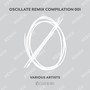 Oscillate Remix Compilation 001