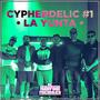 Cypherdelic #1 | La Yunta (feat. Jhonny Mike, Bicko, Rodney El Mensajero, Rkr2, Tommy Carmona & Soy 3) [Explicit]