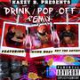 Drink/Pop Off (feat. Kiing Most & Shy The Artist) [REMIX] [Explicit]