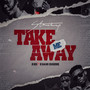Take Me Away (Explicit)