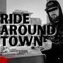 Ride Around Town (Explicit)