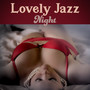 Lovely Jazz Night – Smooth Piano Jazz, Romantic Evening, Hot Massage, Love Music, Piano Lounge