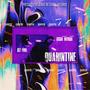 Quarintine (feat. Dez Frio) [Explicit]