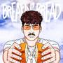 Breakin' Bread