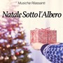 Natale Sotto l'Albero: Musiche Rilassanti, Musica Soft, Musica Piano, É Natale, Luci di Natale