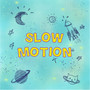 Slow Motion