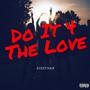 Do It for the Love (Explicit)