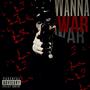 Wanna War (Explicit)