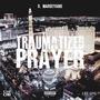 Traumatized (Prayer) [Explicit]