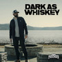 Dark as Whiskey