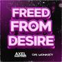 Freed From Desire Techengue (feat. Axel Martinez) [Explicit]