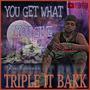 Triple It Bakk (Explicit)