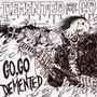 Go Go Demented (aka Live and Rocking 2) [Explicit]