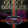 Gucci Goggles (feat. Mak Sauce) [Explicit]