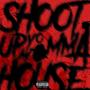 Shoot Up Yo Momma House (Explicit)