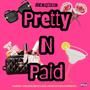 PRETTY N PAID (Explicit)