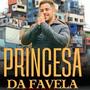 Princesa da Favela (Remix) [Explicit]