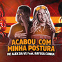 Acabou Com Minha Postura (Explicit)