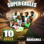 10 Gboza (Super Eagle Official Theme song) (Original)