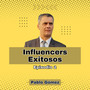 Influencers Exitosos. Episodio 2