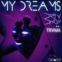 My Dreams Ft. Trvma