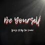 Be Yourself (feat. Naj The Leader)