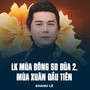 LK Mùa Bông So Đũa 2, Mùa Xuân Đầu Tiên