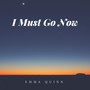 I Must Go Now (Explicit)