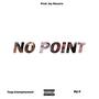 No Point (feat. Big D)