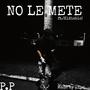 NO LE METE (feat. Eldiablo) [Explicit]