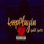 Keep Playin (Explicit)