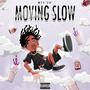 Moving Slow (Explicit)