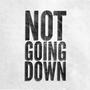 NOT GOING DOWN (Explicit)