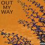 Out My Way (Explicit)