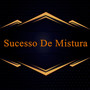 Sucesso De Mistura